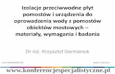 Dr inż. Krzysztof Germaniuk - Konferencje Specjalistyczne... · –Izolacja natryskowa na bazie reaktywnej emulsji asfaltowej –Izolacja na bazie akrylowej –Izolacja na bazie