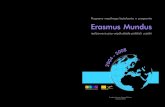Programy wspólnego kształcenia w programie Erasmus Mundus · Programy wspólnego kształcenia w programie Erasmus Mundus realizowane przy współudziale polskich uczelni 2 0 0 4