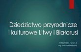 Dziedzictwo przyrodnicze i kulturowe Litwy i Białorusisp3.edu.pl/files/Zad9_kl_6ab_litwa_bialorus.pdf · Dziedzictwo przyrodnicze i kulturowe Litwy i Białorusi GEOGRAFIA –KLASA