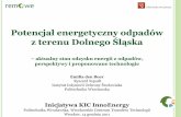 Potencjał energetyczny odpadów z terenu Dolnego Śląska · Przemysłowe-palne Osady ściekowe-biogaz Przemysłowe-biogaz Rolnicze (gnojowica) biogaz Zmieszane komunalne + 11 160