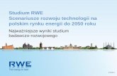 Studium RWE Scenariusze rozwoju technologii na …...węgla kamiennego i brunatnego Energetyka wiatrowa wsparta wysokim zapotrzebowaniem Rosnący udział OZE i kogeneracji gazowej