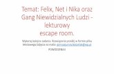 Felix, Net i Nika oraz Gang Niewidzialnych Ludzi EscapeRoomzss-rutkatartak.cba.pl/images/dokumenty/2020/Korona4/net.pdf · wikipedia/ ” Mam nadzieję ... Kolejna zagadka rozwiązana.