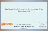Wykorzystanie kruszyw do budowy drógozarow.com.pl/.../uploads/2017/06/09-Grygo-Wykorzystanie-kruszyw.… · Reaktywność alkaliczna kruszyw. Istnieje możliwość całkowitego i