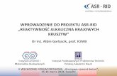 WPROWADZENIE DO PROJEKTU ASR-RID · Reaktywność alkaliczna kruszyw jest oznaczana i oceniana przy wykorzystaniu komplementarnych metod badawczych, stosowanych w krajach europejskich