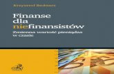 Finanse niefinansistów - Helionpdf.helion.pl/e_0ehh/e_0ehh.pdf · FINANSE Krzysztof Bednarz Finanse dla nie finansistów F inanse dla niefinansistów to podstawowy podr´cznik pisany