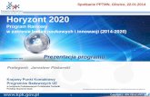 Horyzont 2020 - Instytut Metali Nieżelaznych · 7 Copyright © KPK PB UE IPPT PAN Horyzont 2020 Budżet całkowity: 77 mld € Horyzont 2020 – struktura i budżet Doskonała baza