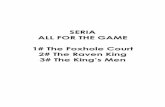 SERIA ALL FOR THE GAME 1# The Foxhole Court 2# The Raven ...uploads/products/... · THE RAVEN KING 6 dla niego fakt, że prawie codziennie musiał głowić się nad tym, jak pozostać