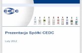 Prezentacja Spółki CEDC · Niniejsza prezentacja zawiera stwierdzenia dotyczące przyszłości w rozumieniu amerykańskiej Ustawy z 1995 r. Private Securities Litigation Reform