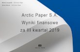 Arctic Paper S.A. Wyniki finansowe za III kwartał Documents... · 2019-11-18 · arcticpaper.com Niniejsza prezentacja („Prezentacja”) została przygotowana przez Arctic Paper