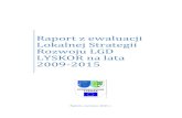 Raport z ewaluacji Lokalnej Strategii Rozwoju LGD LYSKOR na …lyskor.pl/wp-content/uploads/2016/01/Raport-z-ewaluacji... · 2016-01-18 · Raport z ewaluacji Lokalnej Strategii Rozwoju