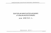 sprawozdanie finansowe 2012 - NCBR · SPRAWOZDANIE FINANSOWE za 2012 r. Warszawa, 2013 r. Strona I . NARODOWE CENTRUM BADAÑ I ROZWOJU 1 WPROWADZENIE DO SPRAWOZDANIA FINANSOWEGO 1