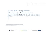 Projekt Programu Rozwoju Transportu Województwa Lubuskiego · Stan sieci drogowej w 2015 r. ... Inwestycje na sieci kolejowej w okresie programowania 2007-2013 ... poddziałania