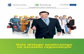 Rola dialogu społecznego na szczeblu regionalnym · Podobnie dialog społeczny jest definiowany przez ministerstwo Pracy iPolityki Społecznej. W polskiej praktyce przyjęła się