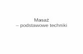 Masaż podstawowe technikiespz.pl/zoofizjo/masaz.pdf · Działanie masażu W zależności od typu zabiegu, rodzaju stosowanej techniki (szybkość i rytm wykonywania, stopień wywieranego