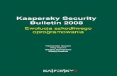 Kaspersky Security Bulletin 2008vs.kaspersky.pl/download/analizy/ksb_2008_ewolucja_malware.pdfNikogo nie zdziwiło, że obszary te znalazły się w centrum uwagi. Incydenty, które
