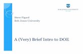 A Very Brief Intro to DOE - JMP User Community · A Very Brief Intro to DOE.pptx Author: Figard, Steve Created Date: 8/11/2016 12:55:54 PM ...