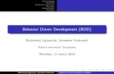 Behavior Driven Development (BDD)sens.e-informatyka.pl/wp-content/uploads/WIRP2/BDD-prezentacja.pdf · Behavior Driven Development Cykl w BDD Cykl w BDD (2) - poziom aplikacji Zewnętrzny