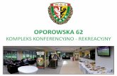 OPOROWSKA 62 KOMPLEKS KONFERENCYJNO - REKREACYJNYslaskwroclaw.pl/uploads/files/Folder_biznes_Oporowska_621415804… · Podczas Euro 2012 stadion pełnił rolę oficjalnego obiektu