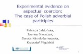 Experimental evidence on aspectual coercion: The case of ... handout.pdf · A simultaneity morpheme - ... additive coercion in which we add an element of aspectual meaning to the