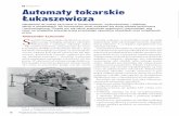MASZYNY Automaty tokarskie Łukaszewicza · że umożliwiają wykonywanie obróbki tokarskiej z suportów poprzecznych z posuwem podłuż-nym przedmiotu; • rewolwerowe, pozwalające