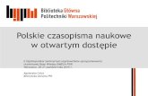 Polskie czasopisma naukowe w otwartym dostępie€¦ · Otwarte czasopismo naukowe czasopismo zarejestrowane przez właściwy organ, czyli sąd – przez redaktora naczelnego na wniosek