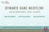 OTWARTE DANE MEDYCZNE - Urząd Miasta Łodzi€¦ · NCN a zarządzanie danymi medycznymi Narodowe Centrum Nauki w tym roku planuje wprowadzić wymóg dołączenia do wniosku o finansowanie