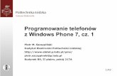 Programowanie telefonów z Windows Phone 7, cz. 1 · 2. Źródła informacji 3. Co zainstalować? 4. Co zarejestrować i odblokować? 5. Dotknij i pogłaszcz 6. Jak się to programuje