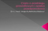 Rozpoznanie ciąży Ustalenie czasu trwania ciąży ...perinatologia.umed.pl/wp-content/uploads/2016/10/... · Rozpoznanie ciąży Ustalenie czasu trwania ciąży Fizjologiczne zmiany