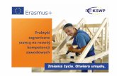 Praktyki zagraniczne szansą na rozwój kompetencji zawodowych · Erasmus+ to program Unii Europejskiej w dziedzinie edukacji, szkoleń, młodzieży i sportu na lata 2014-2020. Jego