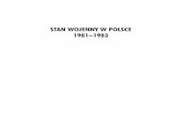 STAN WOJENNY W POLSCE 1981–1983 · 2012-11-09 · Wydano te˝ ogólne analizy niektórych form dzia∏alnoÊci opozycji wPol-sce w latach osiemdziesiàtych18 oraz dwa tomy s∏ownika