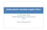 dr Przemysław Szufel Zakład Wspomagania i Analizy Decyzji SGH … · 2017-10-15 · dr Przemysław Szufel Cloud computing Symulacje Analiza danych Badania operacyjne (optymalizacja)