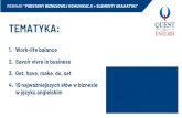 TEMATYKA - Amazon S3 · TEMATYKA: 1. Work-life balance 2. Savoir vivre in business 3. Get, have, make, do, set 4. 10 najważniejszych słów w biznesie w języku angielskim