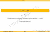 ZTB:XMLhome.agh.edu.pl/~wojnicki/wiki/_media/pl:ztb:dxml.pdf · ZTB:XML Spis Treści PostgreSQL Wstęp 1 Intro 2 PostgreSQL Wstęp Eksport Porównywanie własności Mapowanie tabel