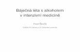 Báječnáléta s alkoholem v intenzivnímedicíně · • Spotřeba v ČR - 11,7 l/rok = 2. nejvyšší v OECD ... • Na dovoz potravin ... Zdroj: ČSÚ 2018, Zdravotnické účty