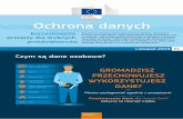 Ochrona danych - European Commission · Jeden zbiór przepisów dla wszystkich ﬁrm przetwarzających dane w UE Prowadzenie działalności staje się łatwiejsze i bardziej sprawiedliwe