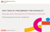 Dlaczego warto zdać egzamin B1 Preliminary for Schools? … · 2019-10-10 · Jak uczyć się angielskiego w trakcie przygotowań do B1 Preliminary for Schools? Activity Make or
