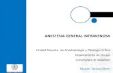 ANESTESIA GENERAL INTRAVENOSAbiocritic.es/wp-content/uploads/2020/01/4-tema-ANESTESIA...2020/01/04  · Tipos de anestesia general 1.- Anestesia inhalatoria o Gases anestésicos: óxido