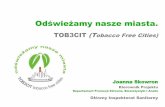 TOB3CIT (Tobacco Free Cities) · Oczekiwane rezultaty projektu pilotażowego 2009 - 2011 zapoznanie społeczeństwa z obowiązującym prawem oraz uzyskanie akceptacji wprowadzanych