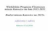 Wieloletnia Prognoza Finansowa miasta Katowice na lata 2015 … · 2016-03-10 · •Utrzymanie i rozwój komunikacji miejskiej 102 mln zł ... Dane dot. liczby ludności GUS za rok