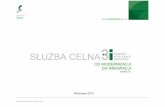 S ŁUŻBA CELNA - Ministerstwo Finansówmf-arch.mf.gov.pl/documents/764034/928139/inicjatywa_3i... · - stosowanie procedur, które w mniejszym stopniu ingerują w swobodę obrotu