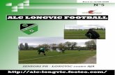 ALC LONGVIC FOOTBALLstatic.footeo.com/uploads/alc-longvic/Medias/Journal_ALC... · 2009-10-15 · FAUTRE Xavier - SMAILI Khalid - Charles - Pierre Emmanuel U11 TERRADE Jordane - LANIER