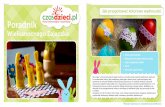 Poradnik - CzasDzieci.pl · 2013-03-08 · Poradnik Jak przygotować kolorowe wydmuszki PotrzebuJemy: • Kolorowa bibuła • Naczynie do gotowania wody • Jaja (najlepiej białe)