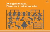MEGAMISJA · Projekt graficzny: Joanna Tarkowska Warszawa 2015 Raport jest dostępny na licencji Creative Commons Uznanie autorstwa 3.0 Polska. Pewne prawa zastrzeżone na rzecz autorów
