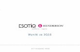 Wyniki za 3Q16 - Esotiq&Henderson · 2018-07-04 · Oświadczenie 2 Niniejsza prezentacja („Prezentacja”)zostałaprzygotowana przez ESOTIQ & Henderson SA ("Spółka") z należytąstarannością.
