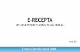 E-RECEPTAforum2018.forumezdrowia.pl/wp-content/uploads/FeZ... · 2 E-RECEPTA W INNYCH KRAJACH • 25 maj 2018 start e-Rp • Przychodnia Zdrowia nr 1 w Siedlcach, przy ul. Ks. Niedziałka
