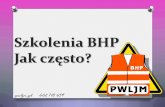 Prezentacja programu PowerPoint - P.W. LJM - BHP Opolskie i … · 2015-05-17 · Szkolenie wstępne ogólne BHP – na jak długo jest ważne? OWażność szkolenia wstępnego ogólnego