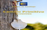 Camino Primitivo · 2019-09-22 · Camino de Santiago Camino Primitivo Strona 1/41 Camino Primitivo Droga Camino Primitivo łączy dwa inne szlaki: Camino del Norte i Camino Frances.