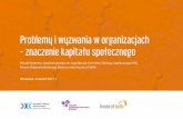 Problemy i wyzwania w organizacjach -znaczenie kapitału ...dialogkig.pl/wp-content/uploads/2017/10/Raport_SKS_a5_na_strone_v2.pdfForum Odpowiedzialnego Biznesu, House of Skills. Główne