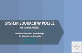 SYSTEM EDUKACJI W POLSCEzsp8poznan.pl/sp/download/SYSTEM-EDUKACJI-W-POLSCE.pdfSZKOŁA PODSTAWOWA KWALIFIKACYJNE KURSY ZAWODOWE (KKZ –od 18 lat)LICEUM DLA DOROSŁYCH Na podstawie