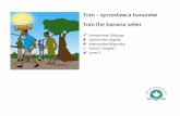 Tom – sprzedawca bananów · Tom – sprzedawca bananów Tom the banana seller Written by: Humphreys Odunga Illustrated by: Zablon Alex Nguku Translated by: (pl) Aleksandra Migorska